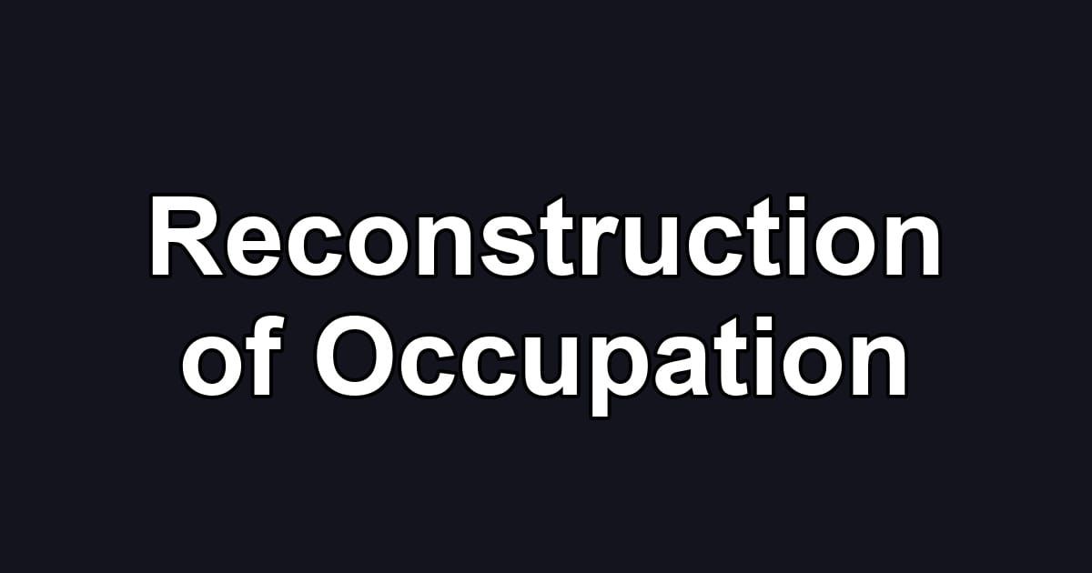 Reconstruction of Occupation