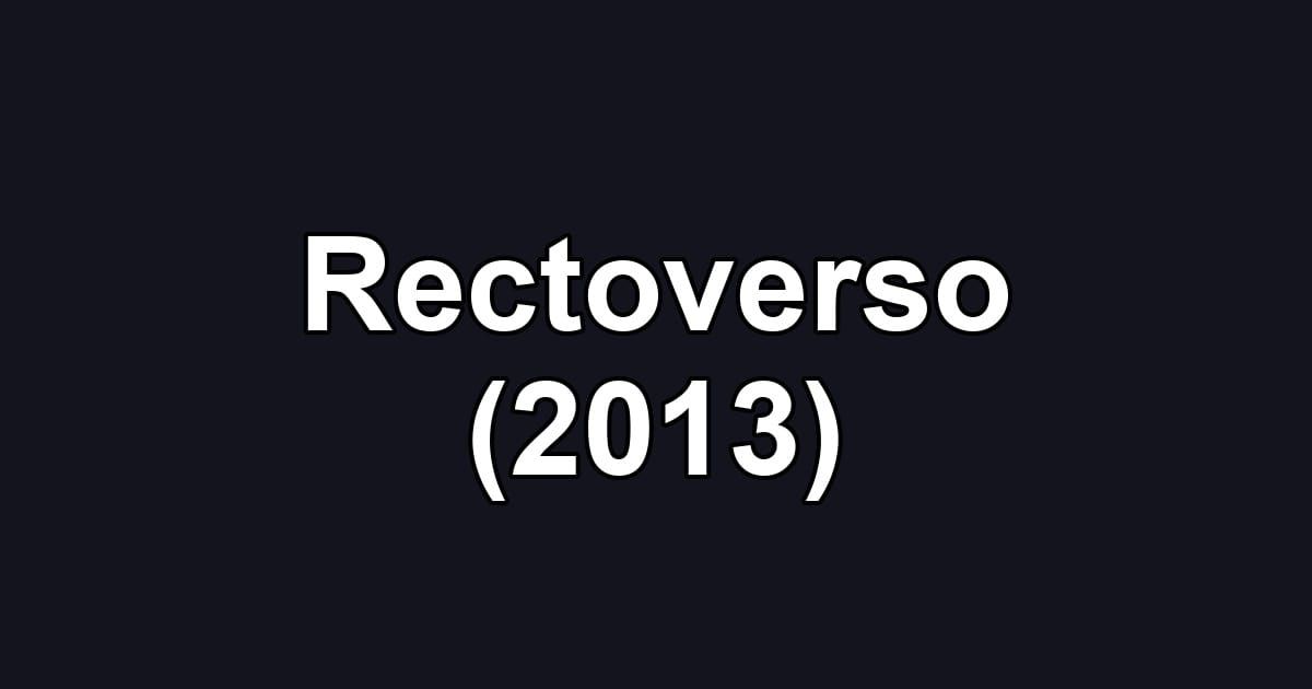 Rectoverso (2013)