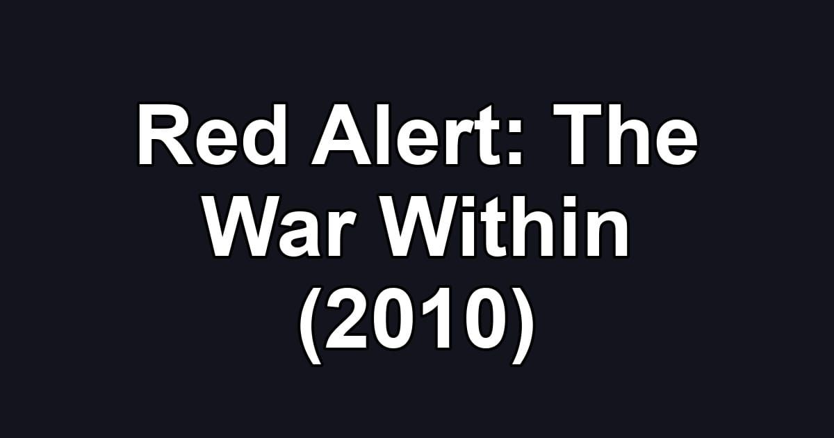 Red Alert: The War Within (2010)