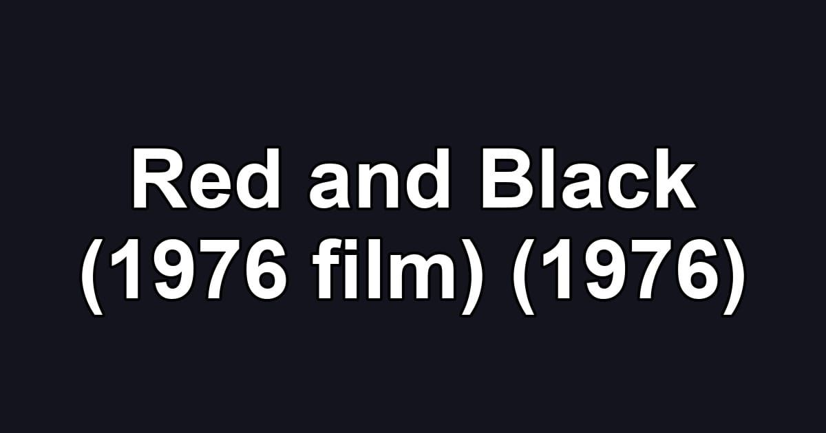 Red and Black (1976 film) (1976)