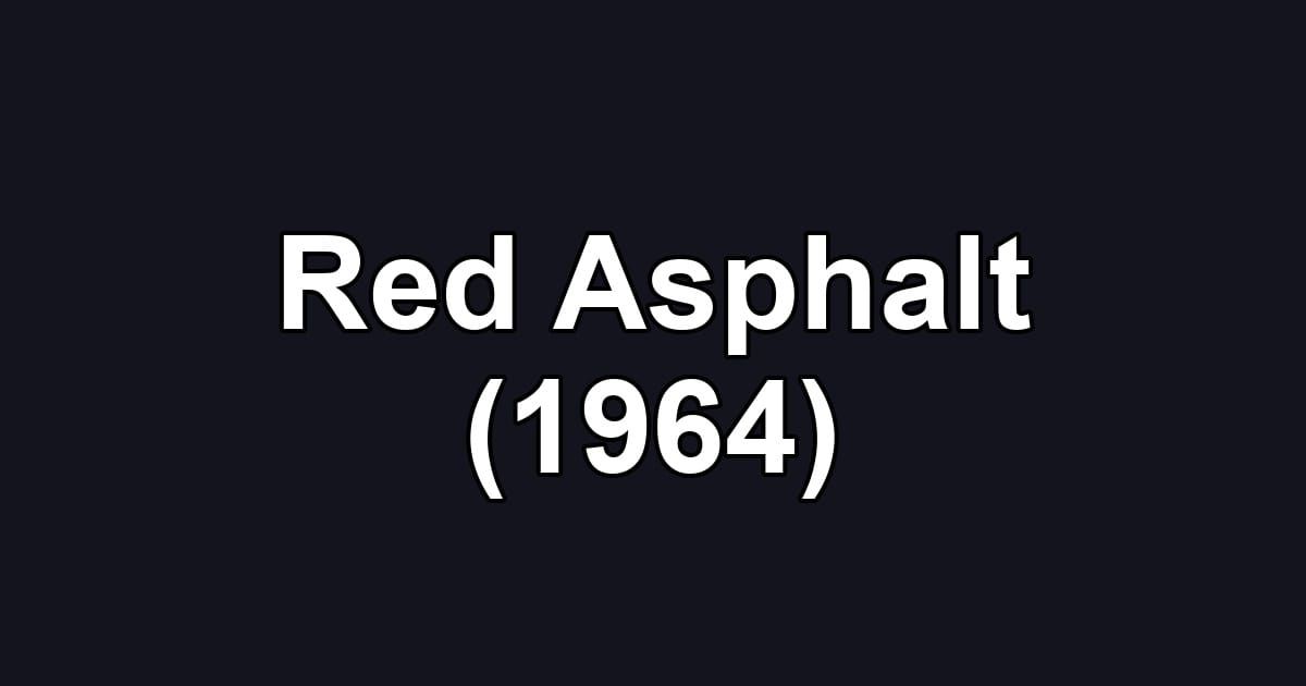 Red Asphalt (1964)