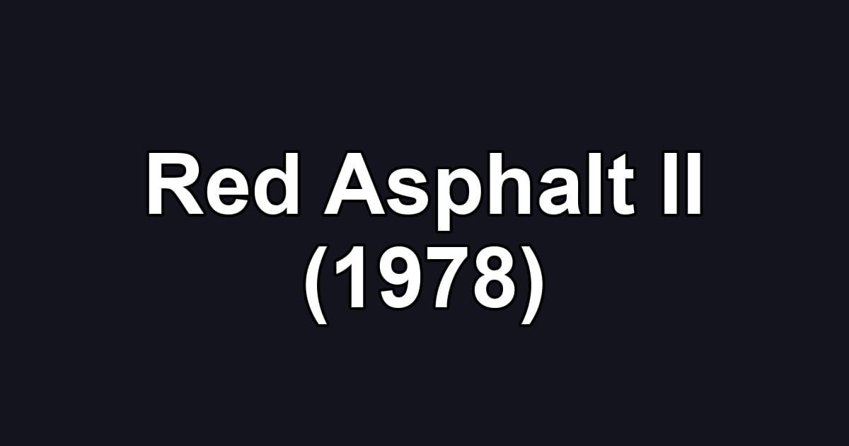 Red Asphalt II (1978)