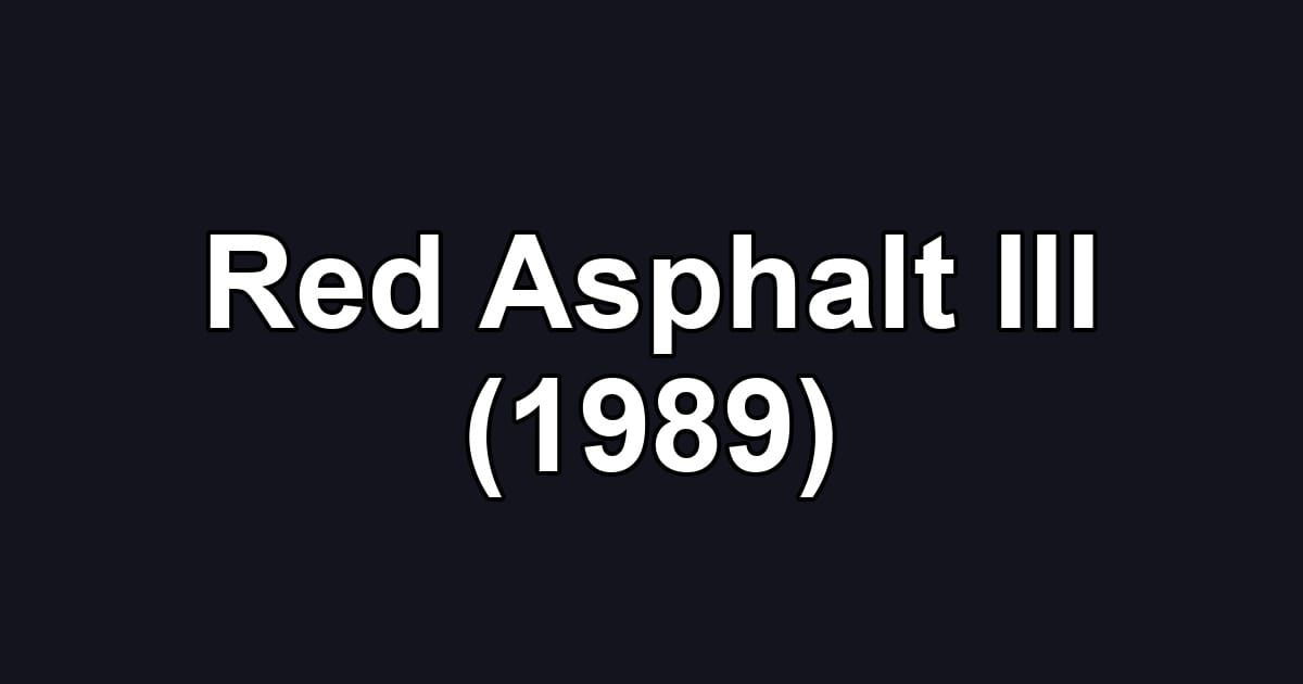 Red Asphalt III (1989)