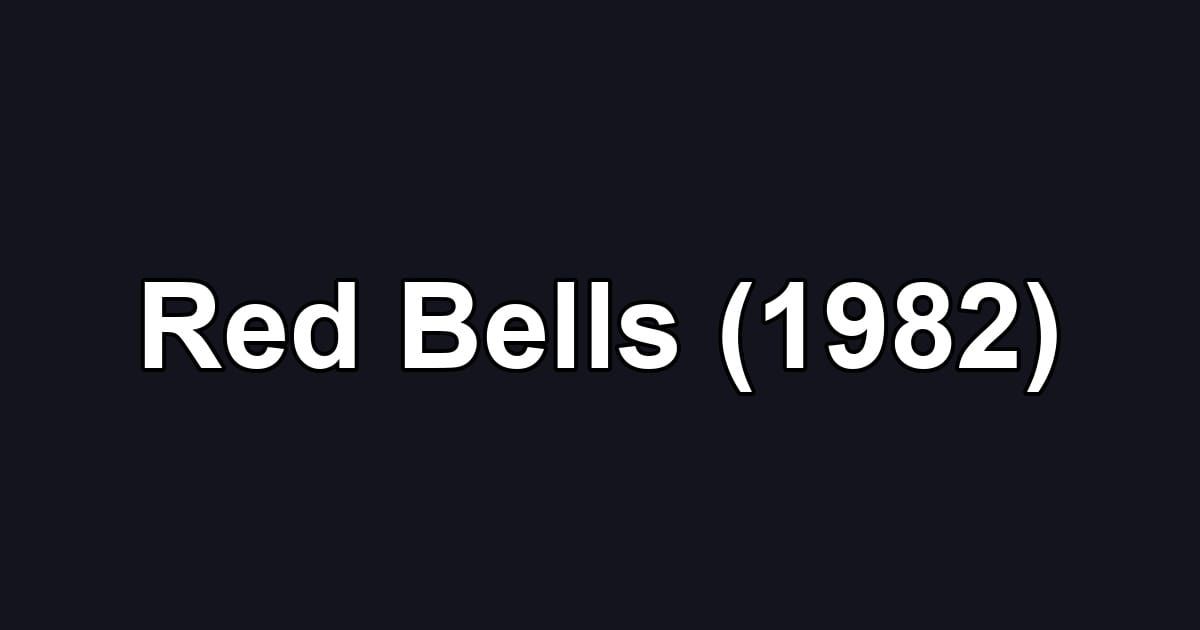 Red Bells (1982)