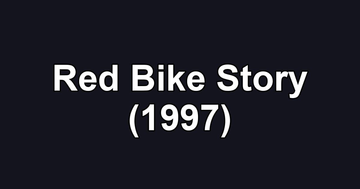Red Bike Story (1997)