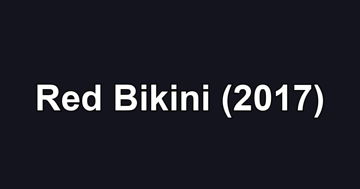 Red Bikini (2017)