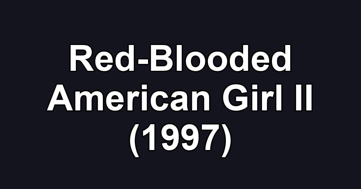 Red-Blooded American Girl II (1997)