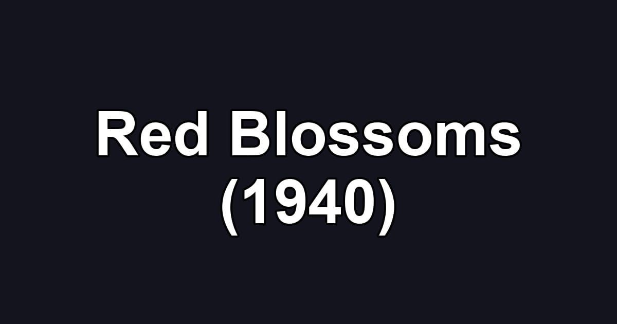 Red Blossoms (1940)