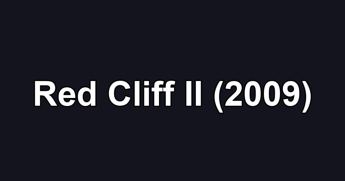 Red Cliff II (2009)