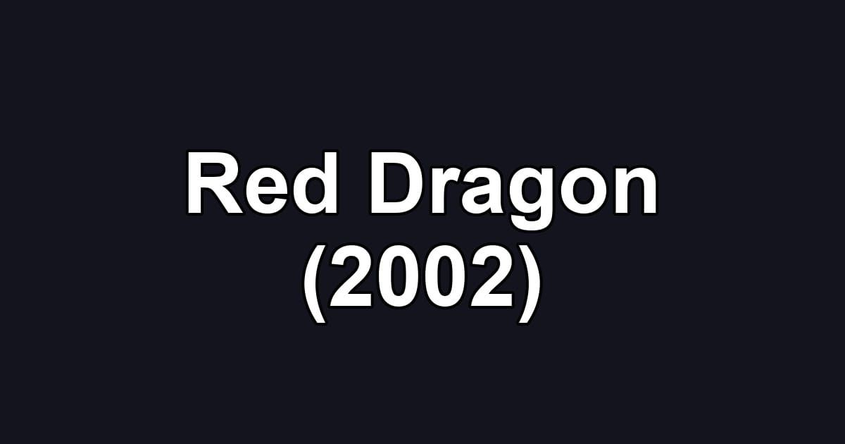 Red Dragon (2002)
