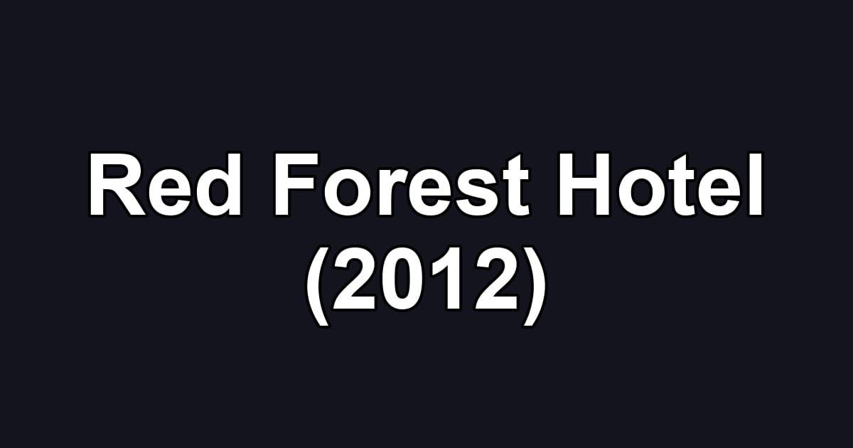 Red Forest Hotel (2012)