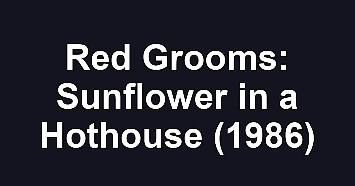 Red Grooms: Sunflower in a Hothouse (1986)
