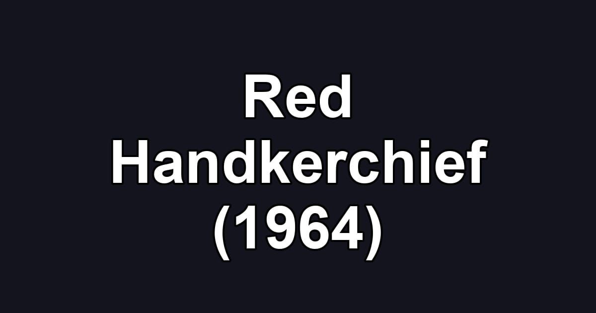 Red Handkerchief (1964)