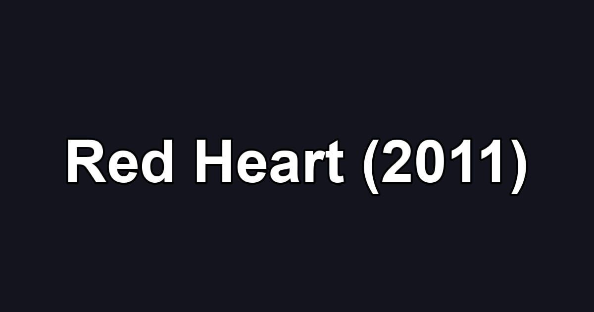 Red Heart (2011)