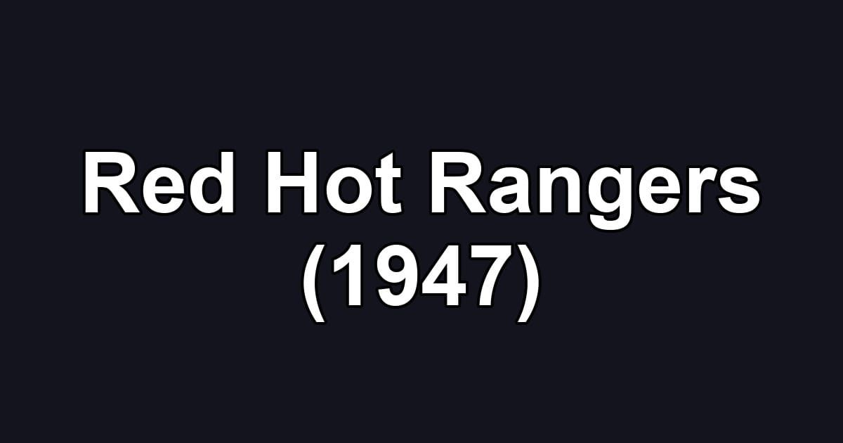 Red Hot Rangers (1947)