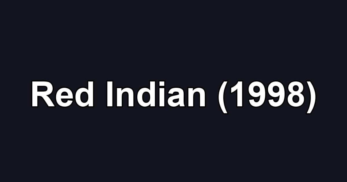 Red Indian (1998)