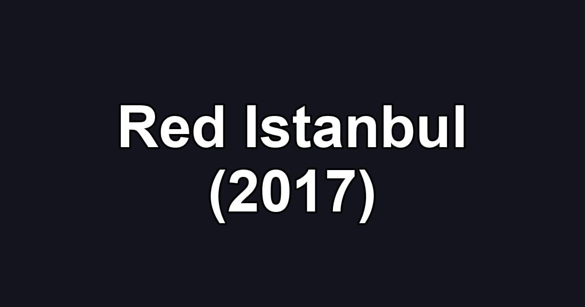 Red Istanbul (2017)