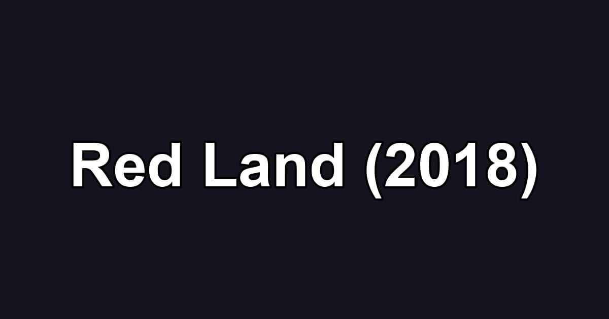 Red Land (2018)