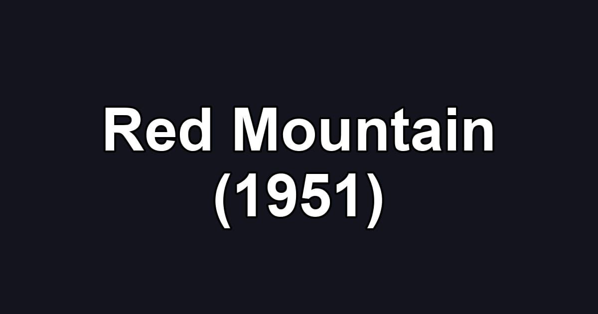 Red Mountain (1951)