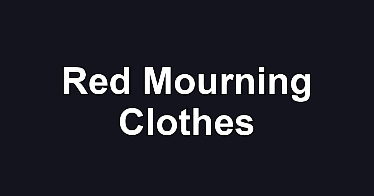Red Mourning Clothes