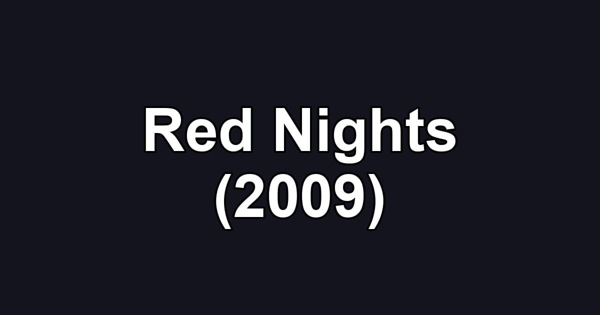 Red Nights (2009)
