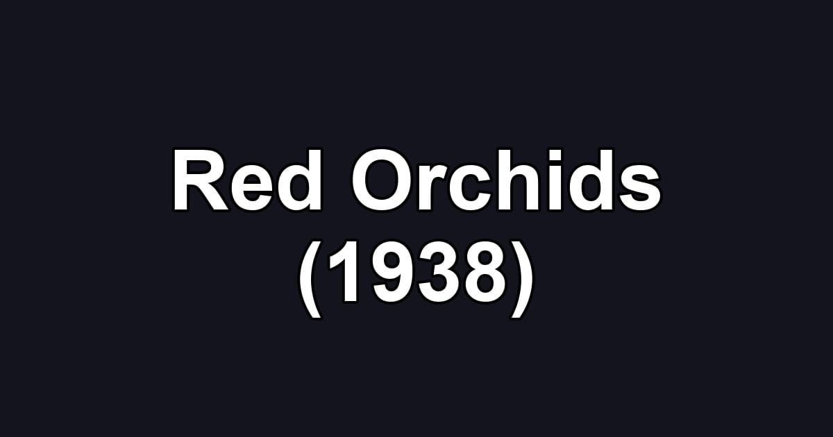 Red Orchids (1938)