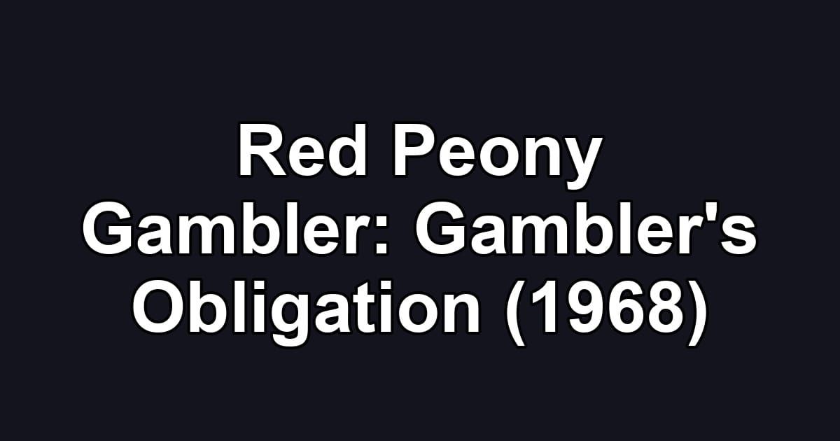 Red Peony Gambler: Gambler's Obligation (1968)