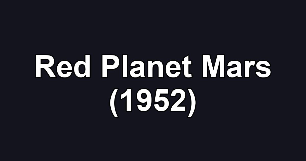 Red Planet Mars (1952)