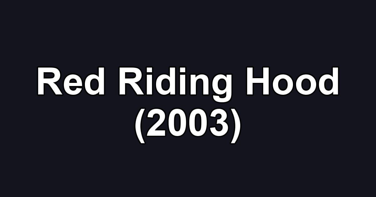 Red Riding Hood (2003)