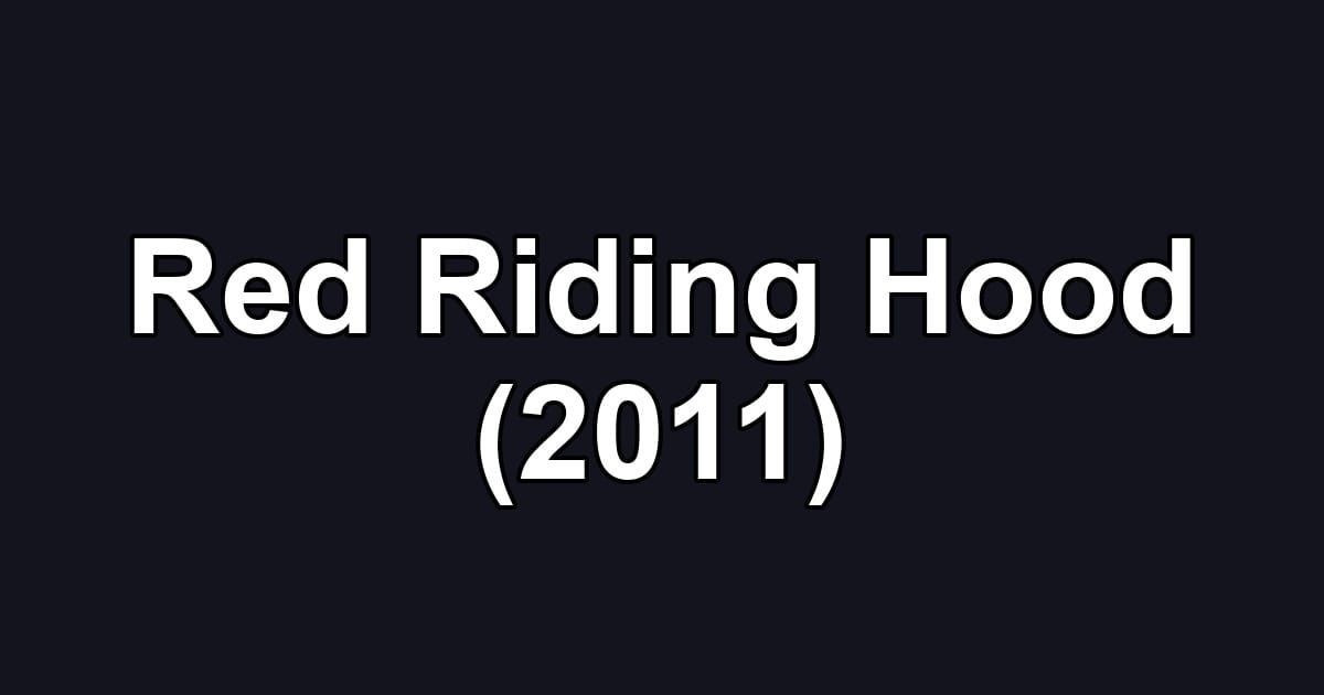 Red Riding Hood (2011)