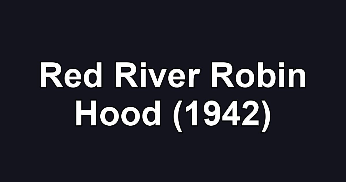Red River Robin Hood (1942)