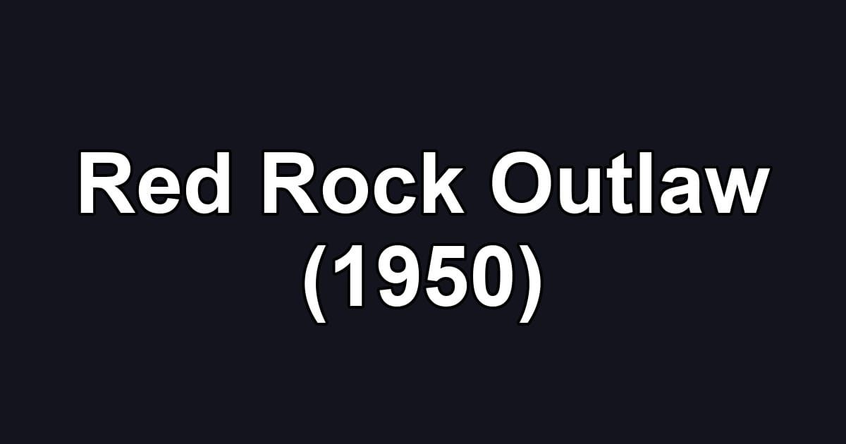 Red Rock Outlaw (1950)