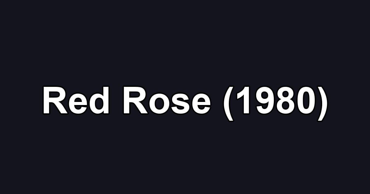 Red Rose (1980)
