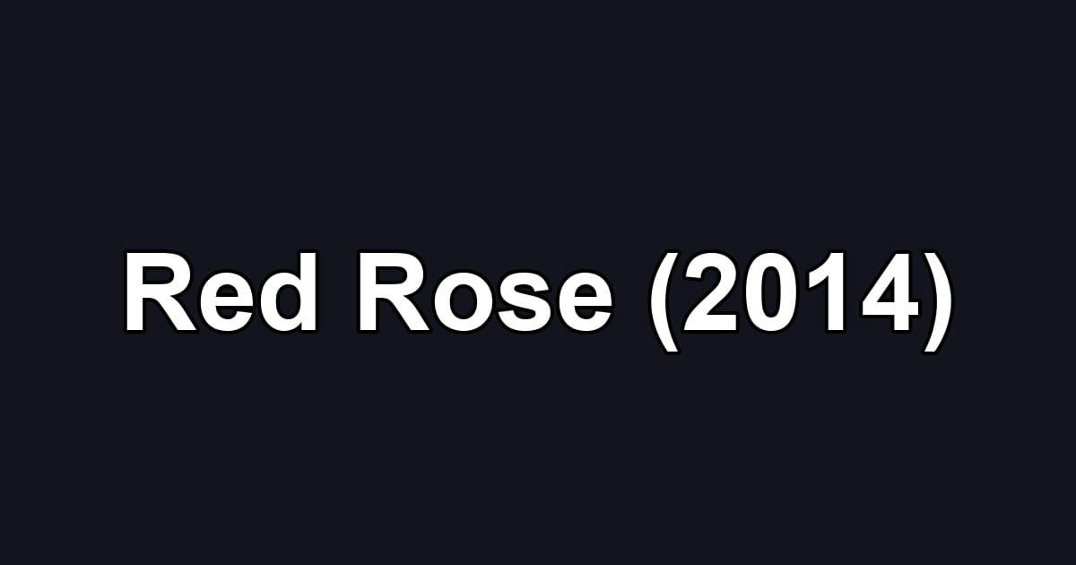 Red Rose (2014)