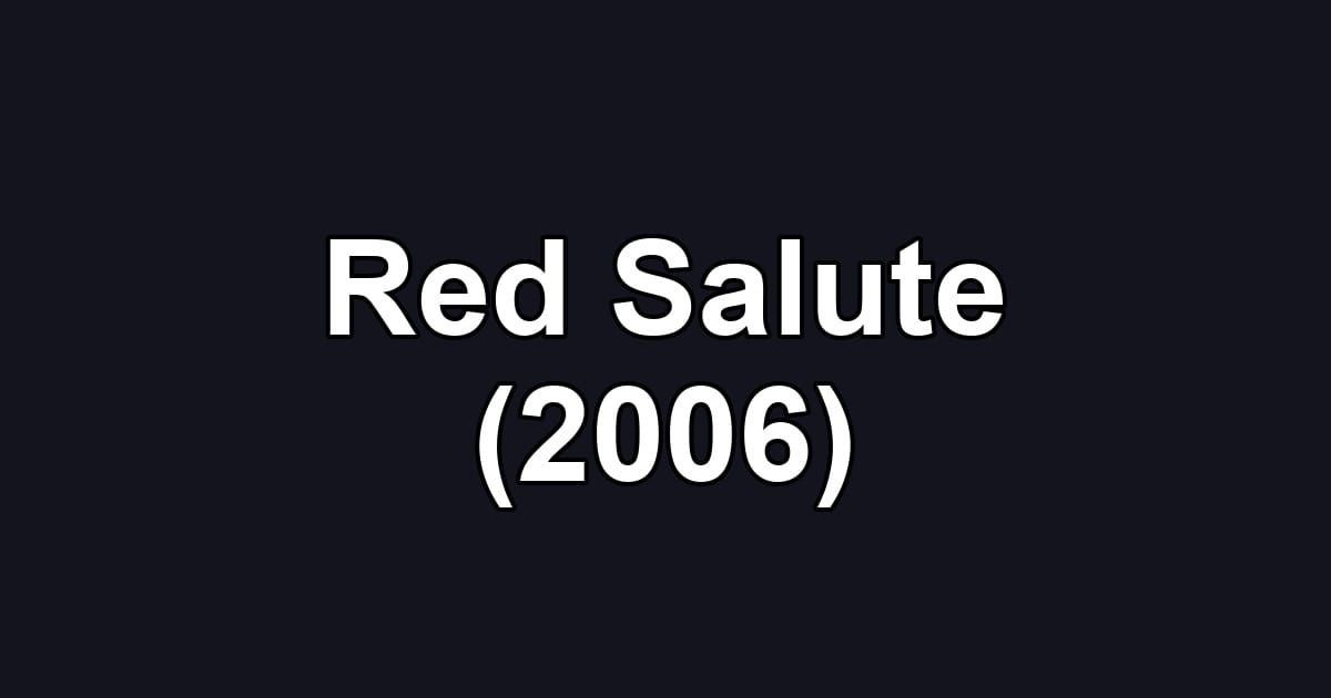 Red Salute (2006)