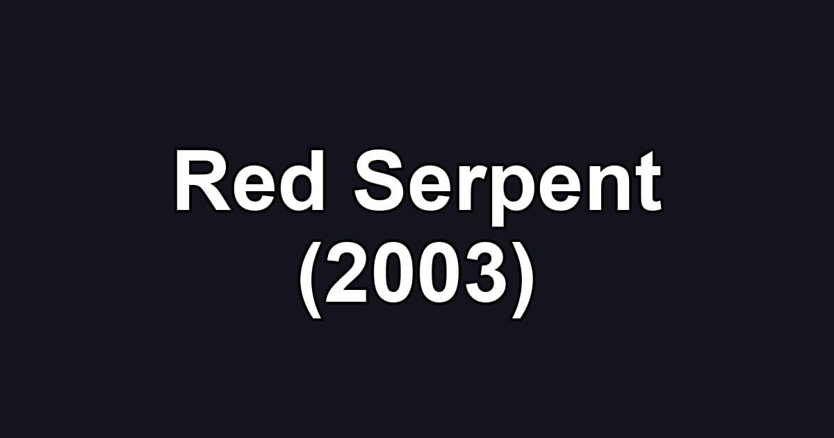 Red Serpent (2003)