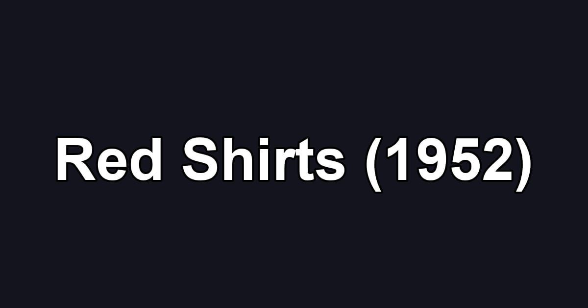 Red Shirts (1952)