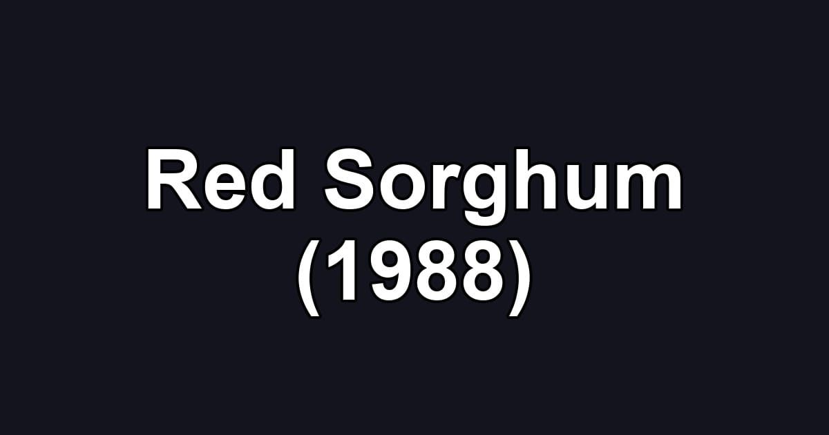 Red Sorghum (1988)