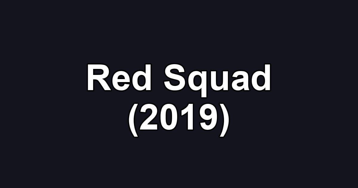 Red Squad (2019)