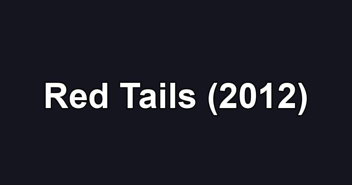 Red Tails (2012)