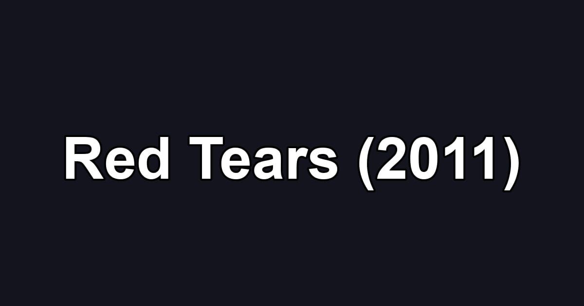 Red Tears (2011)