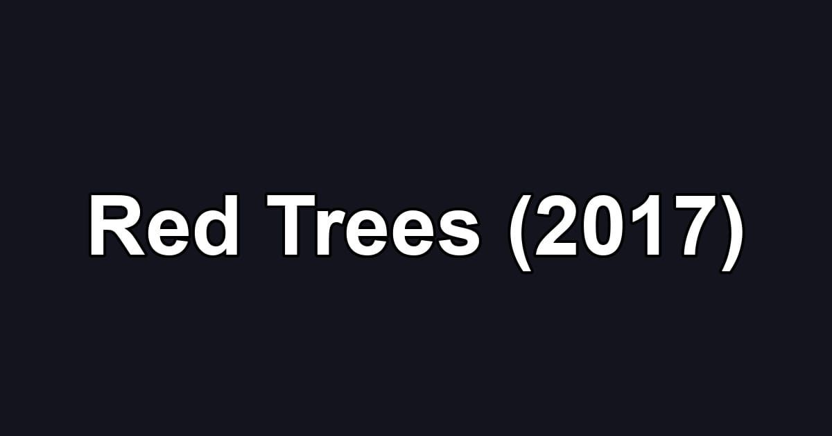 Red Trees (2017)