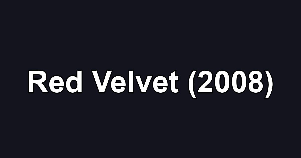 Red Velvet (2008)