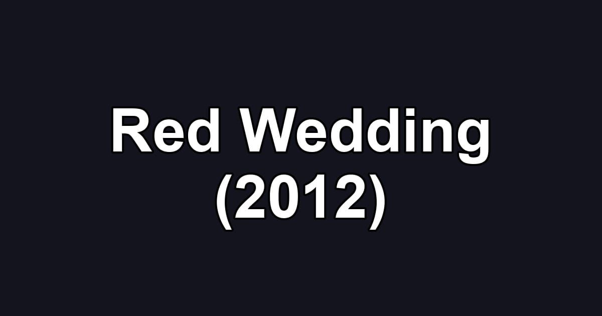 Red Wedding (2012)