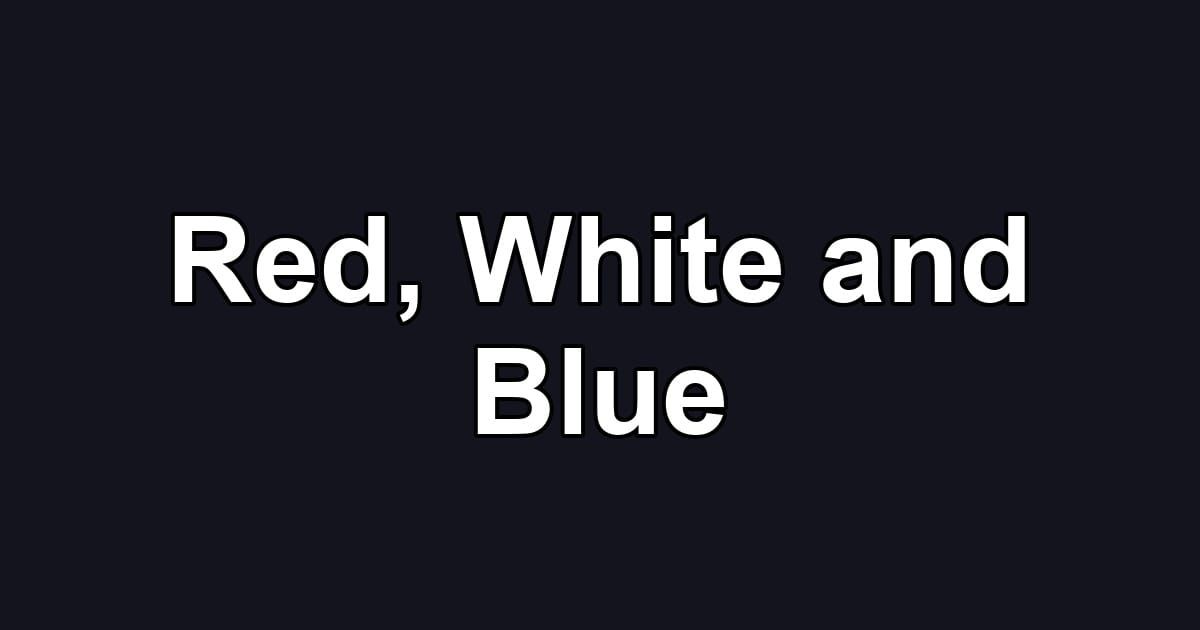 Red, White and Blue