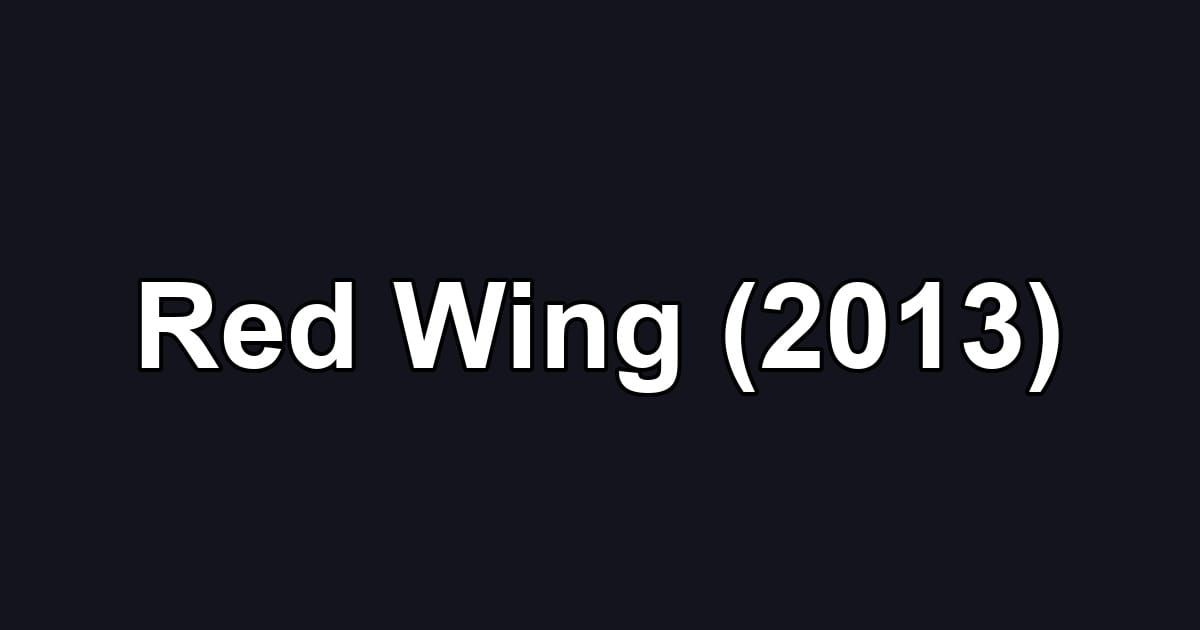 Red Wing (2013)