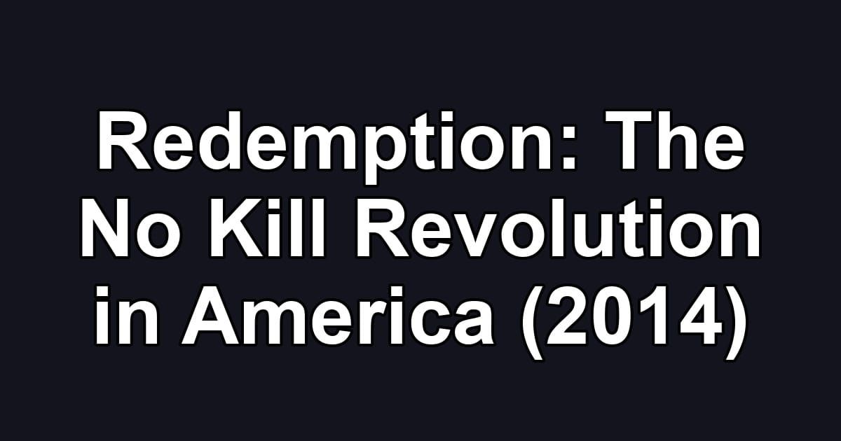Redemption: The No Kill Revolution in America (2014)