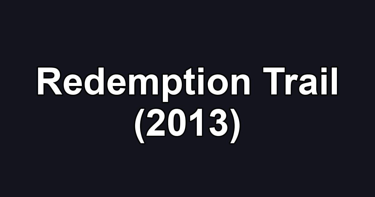 Redemption Trail (2013)
