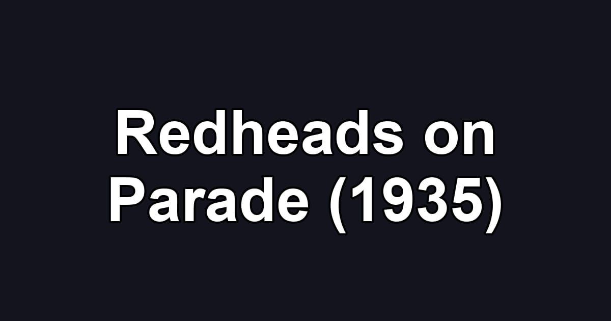 Redheads on Parade (1935)