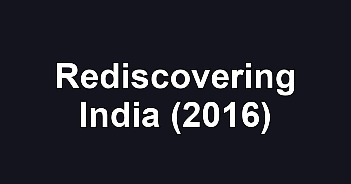 Rediscovering India (2016)
